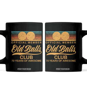 Funny 70th Birthday Coffee Mug Official Member Of The Old Ball Clubs Retro Sunset TS11 Black Print Your Wear