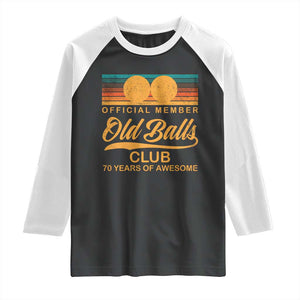 Funny 70th Birthday Raglan Shirt Official Member Of The Old Ball Clubs Retro Sunset TS11 Black White Print Your Wear