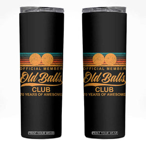 Funny 70th Birthday Skinny Tumbler Official Member Of The Old Ball Clubs Retro Sunset TS11 Black Print Your Wear