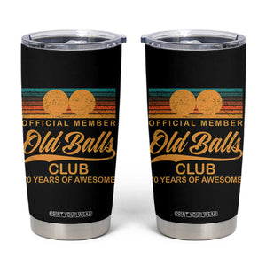 Funny 70th Birthday Tumbler Cup Official Member Of The Old Ball Clubs Retro Sunset TS11 Black Print Your Wear