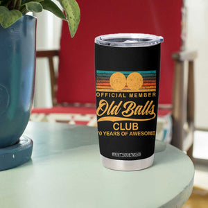 Funny 70th Birthday Tumbler Cup Official Member Of The Old Ball Clubs Retro Sunset TS11 Print Your Wear