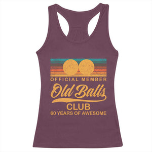 Funny 60th Birthday Racerback Tank Top Official Member Of The Old Ball Clubs Retro Sunset TS11 Maroon Print Your Wear
