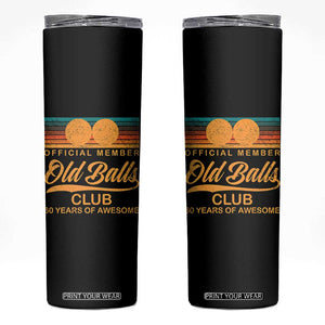 Funny 60th Birthday Skinny Tumbler Official Member Of The Old Ball Clubs Retro Sunset TS11 Black Print Your Wear
