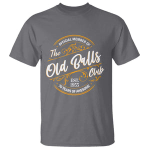 Funny 70th Birthday T Shirt Official Member Of The Old Ball Clubs Baby Boomers TS11 Charcoal Print Your Wear