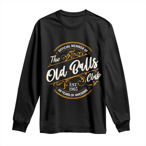 Funny 60th Birthday Long Sleeve Shirt Official Member Of The Old Ball Clubs Gen X TS11 Black Print Your Wear