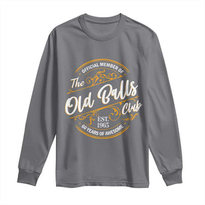 Funny 60th Birthday Long Sleeve Shirt Official Member Of The Old Ball Clubs Gen X TS11 Charcoal Print Your Wear