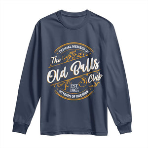 Funny 60th Birthday Long Sleeve Shirt Official Member Of The Old Ball Clubs Gen X TS11 Navy Print Your Wear