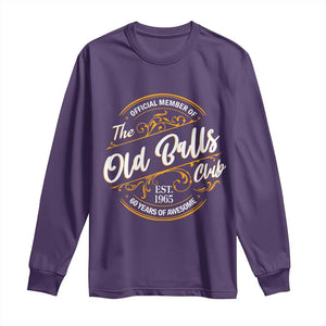 Funny 60th Birthday Long Sleeve Shirt Official Member Of The Old Ball Clubs Gen X TS11 Purple Print Your Wear