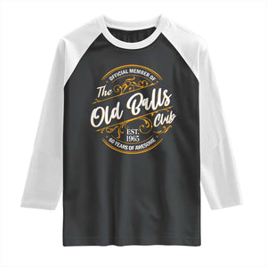 Funny 60th Birthday Raglan Shirt Official Member Of The Old Ball Clubs Gen X TS11 Black White Print Your Wear