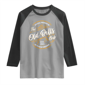 Funny 60th Birthday Raglan Shirt Official Member Of The Old Ball Clubs Gen X TS11 Sport Gray Black Print Your Wear