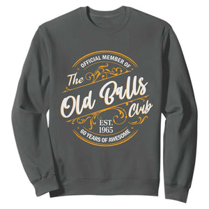 Funny 60th Birthday Sweatshirt Official Member Of The Old Ball Clubs Gen X TS11 Dark Heather Print Your Wear