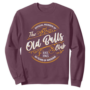 Funny 60th Birthday Sweatshirt Official Member Of The Old Ball Clubs Gen X TS11 Maroon Print Your Wear