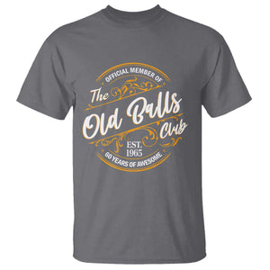 Funny 60th Birthday T Shirt Official Member Of The Old Ball Clubs Gen X TS11 Charcoal Print Your Wear
