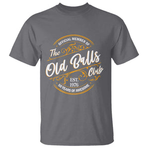 Funny 50th Birthday T Shirt Official Member Of The Old Ball Clubs Gen X EST 1976 TS11 Charcoal Print Your Wear