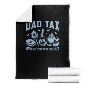 Halloween Dad Throw Blanket Dad Tax Keeping The Tricks Out Of Your Treats Candy TS11 Black Print Your Wear