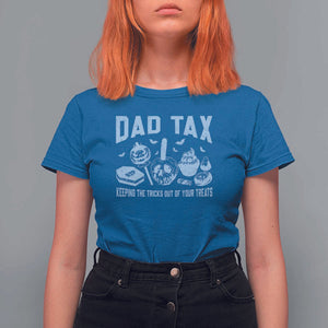 Halloween Dad T Shirt For Women Dad Tax Keeping The Tricks Out Of Your Treats Candy TS11 Royal Blue Print Your Wear
