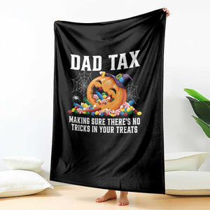 Halloween Dad Throw Blanket Dad Tax Making Sure There's No Tricks In Your Treats Candy TS11 Print Your Wear