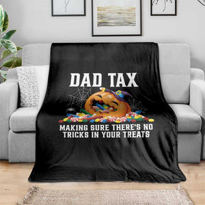 Halloween Dad Throw Blanket Dad Tax Making Sure There's No Tricks In Your Treats Candy TS11 Print Your Wear