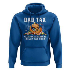 Halloween Dad Hoodie Dad Tax Making Sure There's No Tricks In Your Treats Candy TS11 Royal Blue Print Your Wear