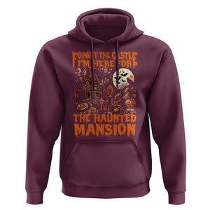 Halloween Hoodie Forget The Castle I'm Here For The Haunted Mansion TS11 Maroon Print Your Wear