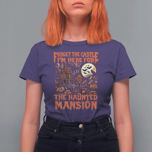 Halloween T Shirt For Women Forget The Castle I'm Here For The Haunted Mansion TS11 Purple Print Your Wear