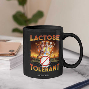 Funny Lactose Tolerant Coffee Mug Ironic Sarcastic Funny Humor Cringe Meme TS11 Print Your Wear