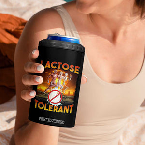 Funny Lactose Tolerant 4 in 1 Can Cooler Tumbler Ironic Sarcastic Funny Humor Cringe Meme TS11 Print Your Wear