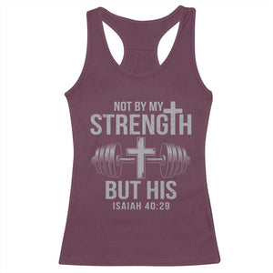 Not By My Strength But His Racerback Tank Top Christian Workout Gym Bible Verse TS11 Maroon Print Your Wear