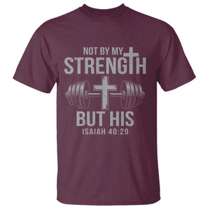Not By My Strength But His T Shirt Christian Workout Gym Bible Verse TS11 Maroon Print Your Wear