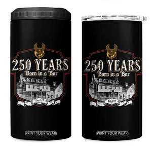 250 Years Born In A Bar 4 in 1 Can Cooler Tumbler 250th Birthday Military TS11 One Size: 16 oz Black Print Your Wear