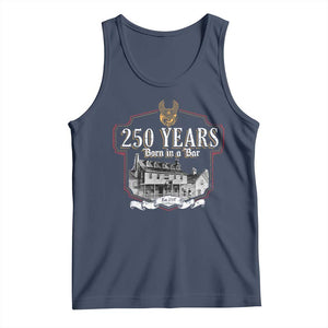 250 Years Born In A Bar Tank Top 250th Birthday Military TS11 Navy Print Your Wear