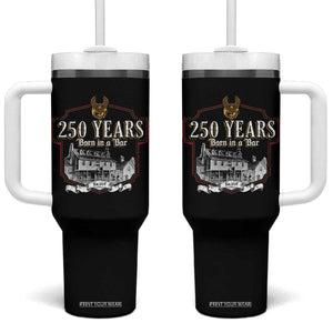 250 Years Born In A Bar Tumbler With Handle 250th Birthday Military TS11 One Size: 40 oz Black Print Your Wear