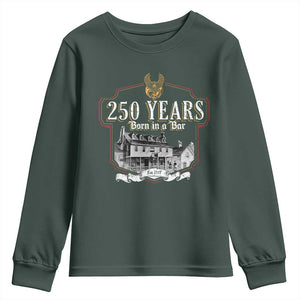 250 Years Born In A Bar Youth Sweatshirt 250th Birthday Military TS11 Dark Forest Green Print Your Wear