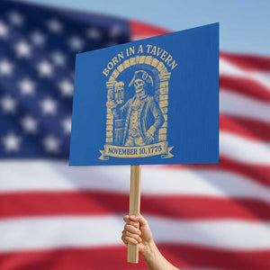 Funny Born In A Tavern Protest Sign 250th Birthday Military TS11 Horizontal 18" × 24" Blue Print Your Wear