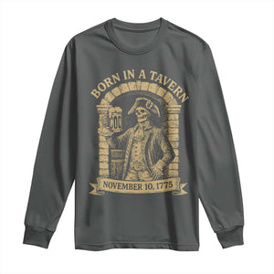 Funny Born In A Tavern Long Sleeve Shirt 250th Birthday Military TS11 Dark Heather Print Your Wear