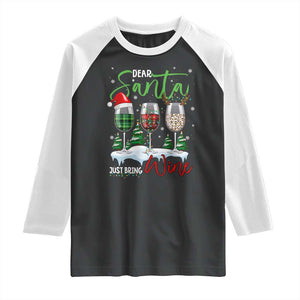 Funny Christmas Wine Raglan Shirt Dear Santa Just Bring Wine Winter Holiday TS11 Black White Print Your Wear