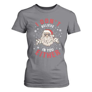 Funny Christmas Santa T Shirt For Women I Don't Believe In You Either Vintage Santa Xmas TS11 Charcoal Print Your Wear