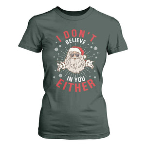 Funny Christmas Santa T Shirt For Women I Don't Believe In You Either Vintage Santa Xmas TS11 Dark Forest Green Print Your Wear