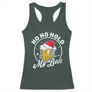 Funny Christmas Beers Racerback Tank Top Ho Ho Hold My Beer Vintage Mug Santa Hat TS11 Dark Forest Green Print Your Wear