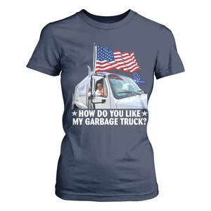 Funny Trump Garbage 2024 T Shirt For Women How Do You Like My Garbage Truck American Flag TS11 Navy Print Your Wear