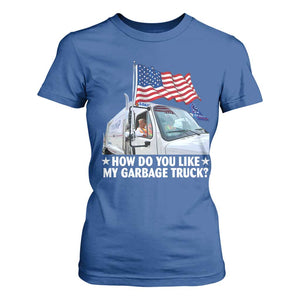 Funny Trump Garbage 2024 T Shirt For Women How Do You Like My Garbage Truck American Flag TS11 Royal Blue Print Your Wear