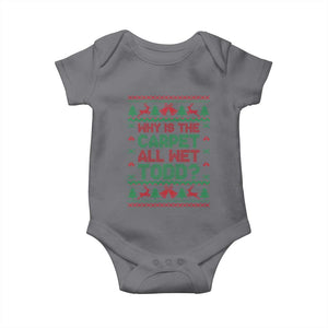 Why Is The Carpet All Wet Todd Christmas Movie Baby Onesie Funny Xmas Couple Matching TS11 Charcoal Print Your Wear