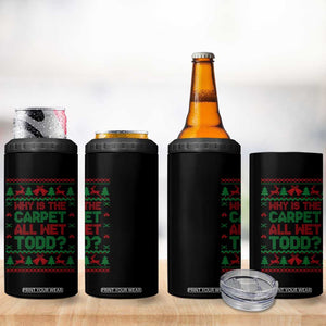 Why Is The Carpet All Wet Todd Christmas Movie 4 in 1 Can Cooler Tumbler Funny Xmas Couple Matching TS11 Print Your Wear