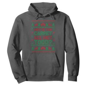 Why Is The Carpet All Wet Todd Christmas Movie Hoodie Funny Xmas Couple Matching TS11 Dark Heather Print Your Wear
