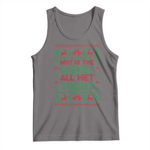 Why Is The Carpet All Wet Todd Christmas Movie Tank Top Funny Xmas Couple Matching TS11 Deep Heather Print Your Wear