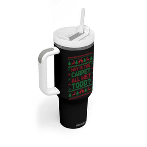 Why Is The Carpet All Wet Todd Christmas Movie Tumbler With Handle Funny Xmas Couple Matching TS11 Print Your Wear