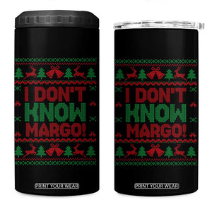 I Dont Know Margo Christmas Movie 4 in 1 Can Cooler Tumbler Funny Xmas Couple Matching TS11 One Size: 16 oz Black Print Your Wear