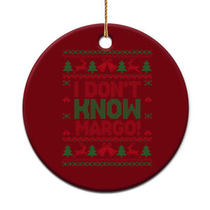 I Dont Know Margo Christmas Movie Ceramic Ornament Funny Xmas Couple Matching TS11 1pc Red Print Your Wear