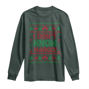 I Dont Know Margo Christmas Movie Long Sleeve Shirt Funny Xmas Couple Matching TS11 Dark Forest Green Print Your Wear