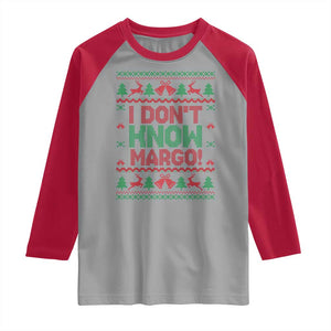 I Dont Know Margo Christmas Movie Raglan Shirt Funny Xmas Couple Matching TS11 Sport Gray Red Print Your Wear